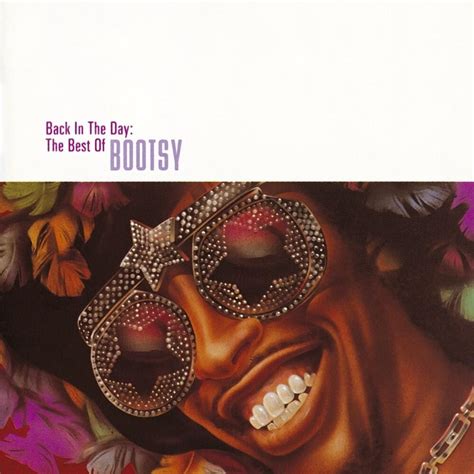 Bootsy Collins - Back in the Day: The Best of Bootsy Lyrics and ...