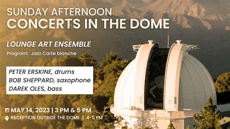 Sunday Afternoon Concerts in the Dome of Mount Wilson Observatory ...