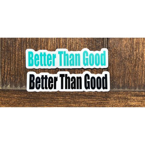 Better Than Good Sticker - Keith Hawkins