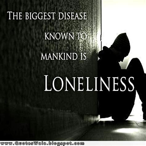 Loneliness Quotes and Sayings | Daily Quotes at QuotesWala