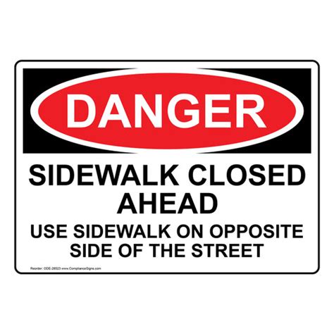 OSHA Sign - DANGER Sidewalk Closed Ahead Use Sidewalk On Opposite