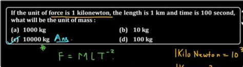 If the unit of force is 1 kilonewton, the length is 1 km and time is 100