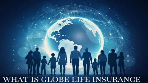 What is Globe Life Insurance? How Does Globe Life Insurance Work?