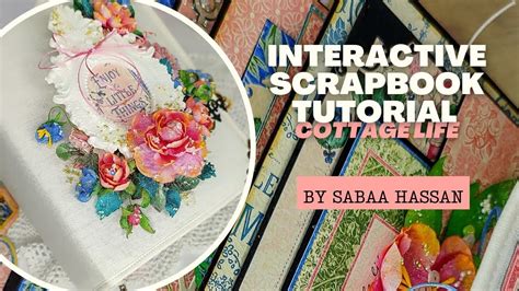 Interactive Scrapbook Tutorial - Cottage Life - by Sabaa Hassan - YouTube