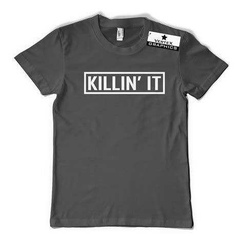 Killin' IT T-Shirt | Funny, Gift, Sassy | eBay