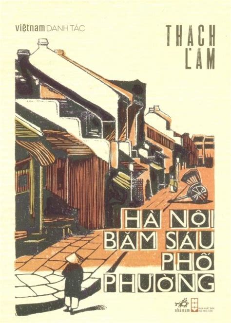 Hà Nội băm sáu phố phường - Thạch Lam . With the frugal but beautiful and inspirative words ...