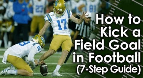 how-to-kick-a-field-goal - Football Advantage