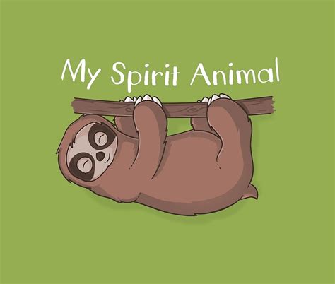 "Sloth is My Spirit Animal" by Beka Designs | Redbubble