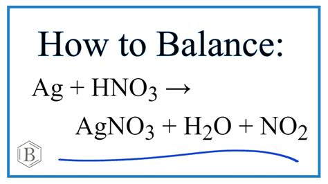 How to Balance Ag + HNO3 = AgNO3 + H2O + NO2 (Silver + Nitric acid - hot/conc) - YouTube