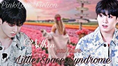 When you have Little Space Syndrome || Jungkook Oneshot💫 - YouTube