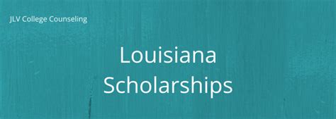 Louisiana Scholarships | JLV College Counseling