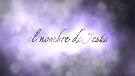 El Nombre de Jesus (video de letras) - YouTube