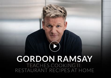 Gordon Ramsay Teaches Cooking II Masterclass: Restaurant Recipes At Home Review - Benjamin McEvoy