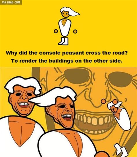 Need to cross the road filthy console peasant? Why is that? | The Glorious PC Gaming Master Race ...