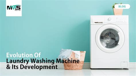 Evolution of Laundry Washing Machine and Its Development