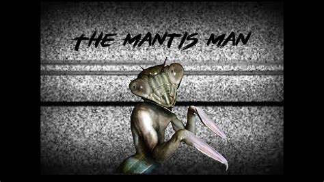 The Mantis Man - YouTube