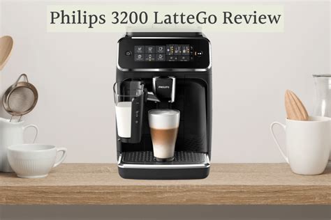 Philips 3200 LatteGo Review: Easy And Solid Super Automatic Espresso Machine