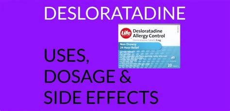 DESLORATADINE - Uses, Dosage, And Rare Case Of Side Effects