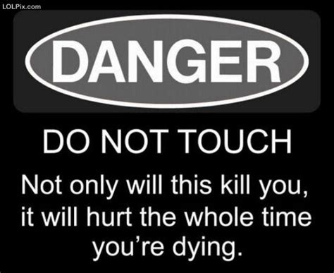 Funny Quotes About Danger. QuotesGram