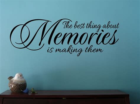 The Best Thing About Memories is Making Them Home Wall Decal Quote