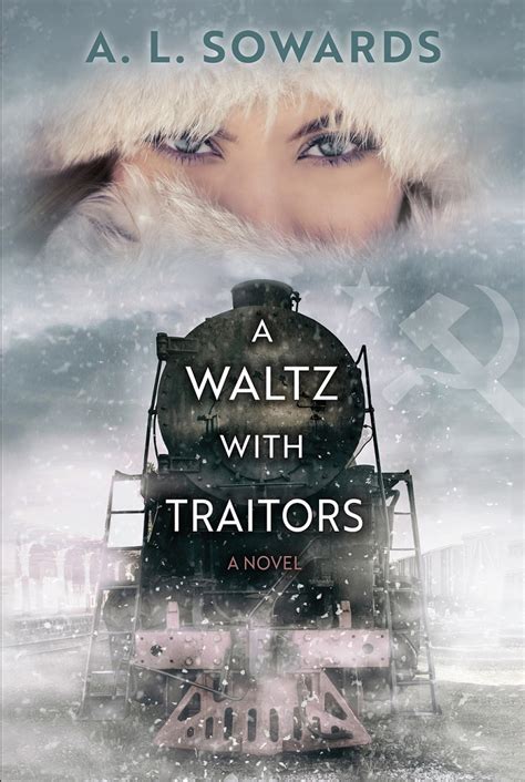 A Waltz with Traitors by A.L. Sowards | Goodreads