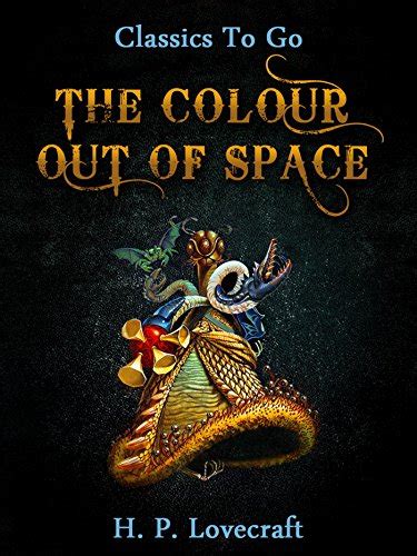 The Colour Out of Space (Classics To Go) eBook : Lovecraft, H. P ...