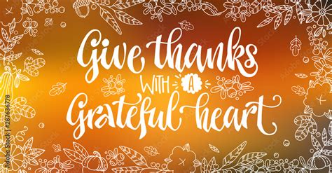 Give Thanks with a Grateful heart - quote. Thanksgiving dinner theme hand drawn lettering phrase ...