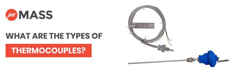 What Are the Uses & Types of Thermocouples? | Precision Mass