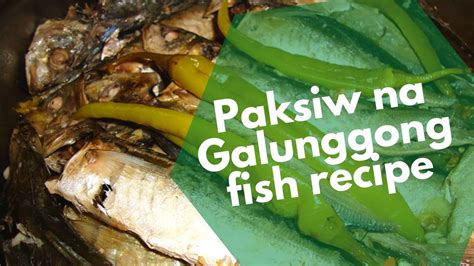 Paksiw na Galunggong Recipe: Delicious Fish vinegar dish