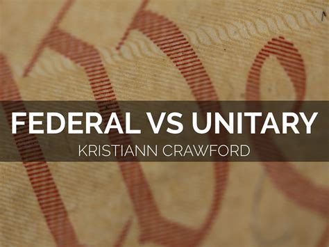 Federal Vs Unitary by Kris Crawford