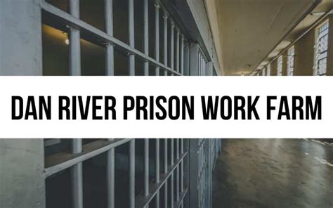 Dan River Prison Work Farm: History and Current Operations