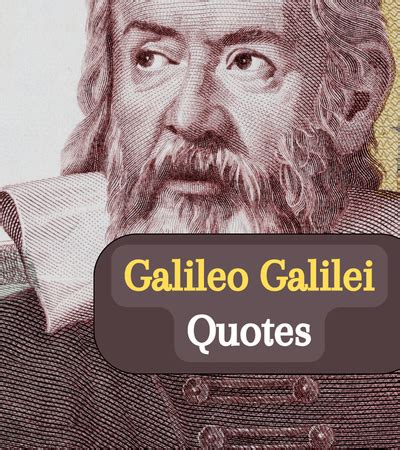 350+ Galileo Galilei Quotes that Changed the World - FactQuotes