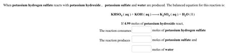 Solved When potassium hydrogen sulfate reacts with potassium | Chegg.com