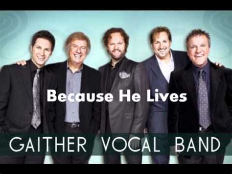 Because He Lives - Gaither Vocal Band - YouTube