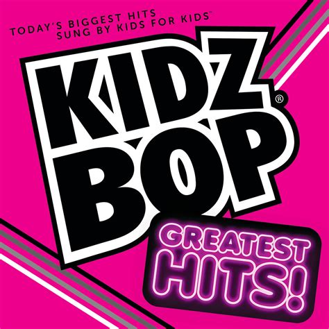 Kidz Bop Kids - KIDZ BOP Greatest Hits! | iHeart