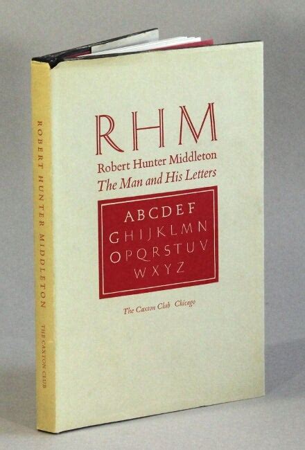 RHM Robert Hunter Middleton, the man and his letters. Eight essays on his life and career ...