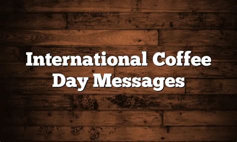 International Coffee Day Messages - QuotesProject.Com