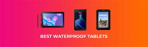 5 Best Waterproof Tablets in 2022 [With IP67/IP68 Rating]