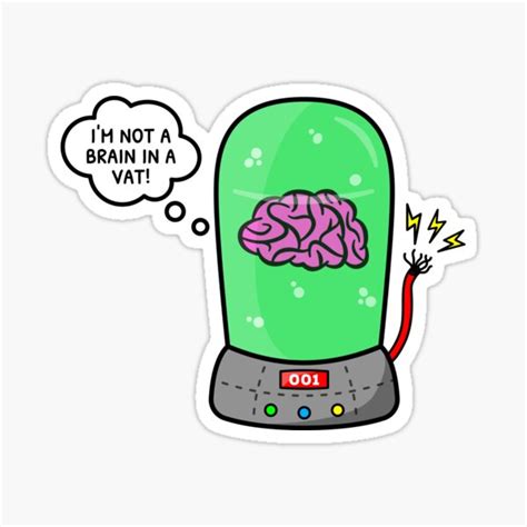 "I'm Not a Brain in a Vat" Sticker for Sale by hadicazvysavaca | Redbubble