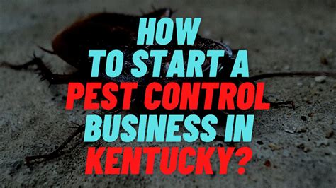 How to start a Pest Control Business in Kentucky? - moneyworths