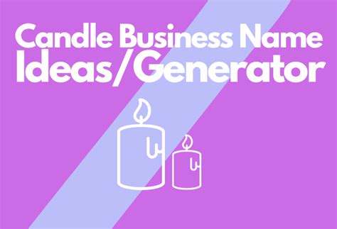 2,000+ Candle Business Name Ideas & Name Generator