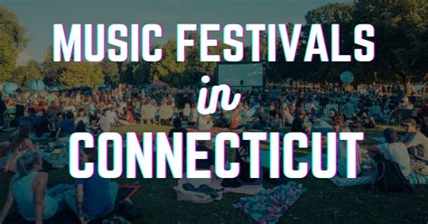 Music Festivals In Connecticut - Festival Survival Guide