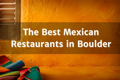 The Best Mexican Restaurants in Boulder | Your Boulder