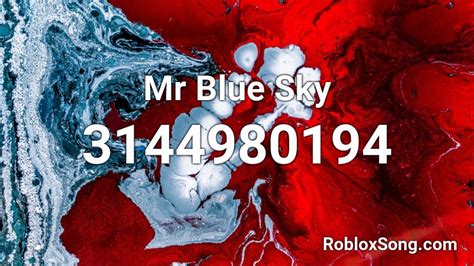 Mr Blue Sky Roblox ID - Roblox music codes