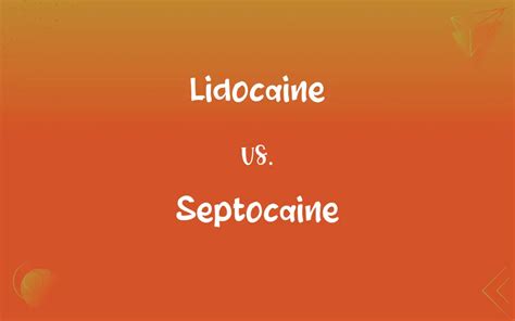 Lidocaine vs. Septocaine: What’s the Difference?