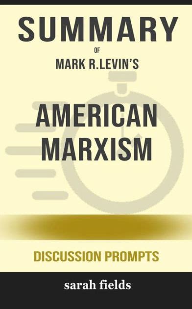 Summary of American Marxism by Mark R. Levin : Discussion Prompts by ...