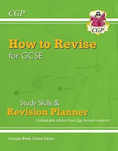 HOW TO REVISE for GCSE: Study Skills & Planner - from CGP, the Revision Experts £2.39 - PicClick UK
