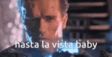 Hasta La Vista Baby GIF – Hasta La Vista Baby – discover and share GIFs