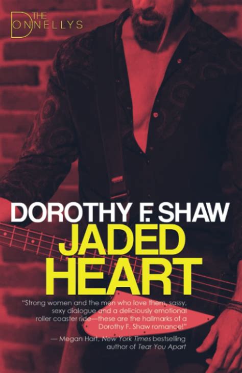 Jaded Heart: The Donnellys - Book 4 by Dorothy F. Shaw | Goodreads