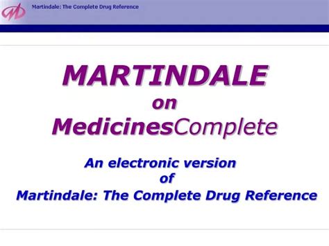 PPT - MARTINDALE on Medicines Complete PowerPoint Presentation, free download - ID:494192